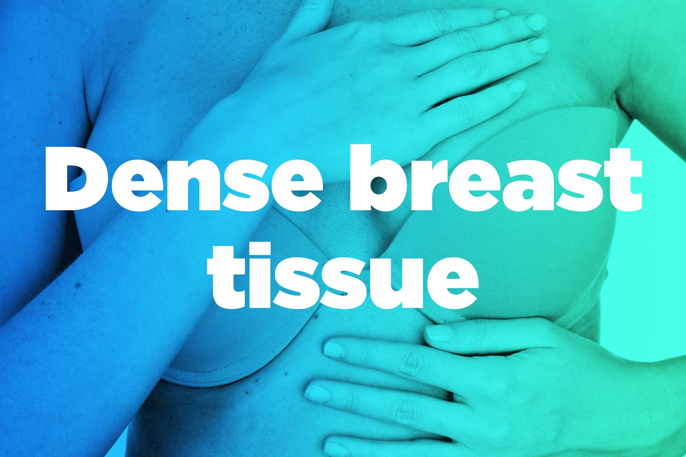 dense breast tissue