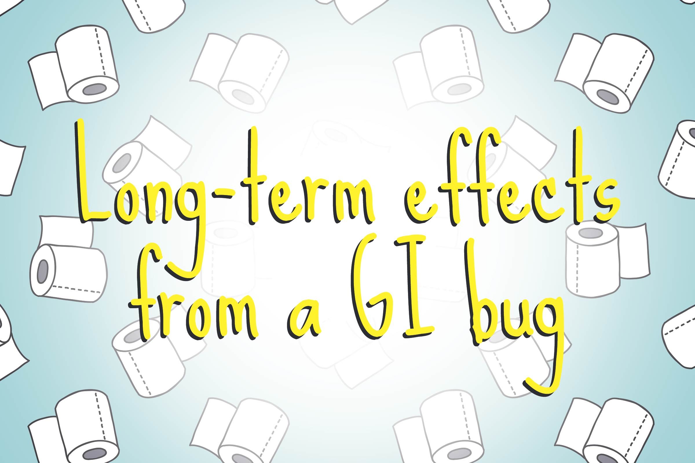 illustration of toilet paper rolls with words long-term effects from a GI bug