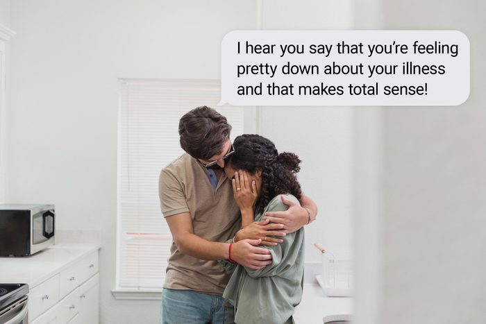 Speech bubble text: "I hear you say that you're feeling pretty down about your illness and that makes total sense!"